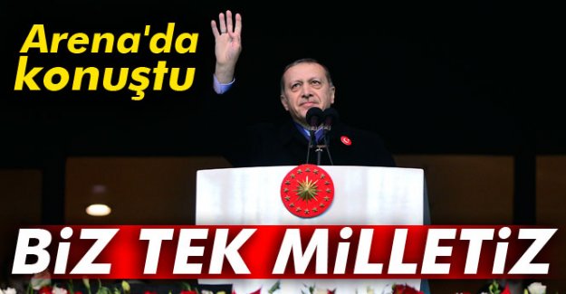 Cumhurbaşkanı Erdoğan: Biz tek milletiz
