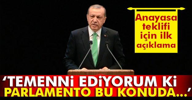 Erdoğan: Temenni ediyorum ki parlamento...