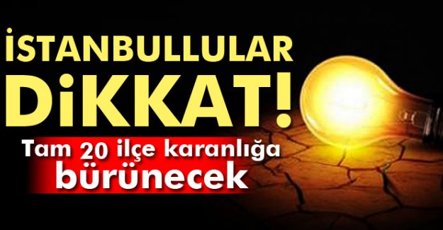 İstanbul'da 20 ilçede elektrik kesintisi